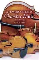 A Player's Guide to Chamber Music (Jeffery Paul)(Pevná vazba)