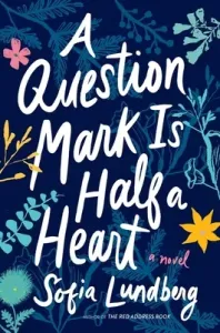 A Question Mark Is Half a Heart (Lundberg Sofia)(Pevná vazba)