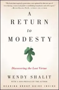 A Return to Modesty: Discovering the Lost Virtue (Shalit Wendy)(Paperback)