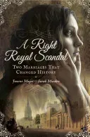 A Right Royal Scandal: Two Marriages That Changed History (Major Joanne)(Pevná vazba)