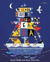A Sailor Went to Sea, Sea, Sea: Favourite Rhymes from an Irish Childhood (Webb Sarah)(Pevná vazba)