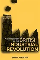 A Short History of the British Industrial Revolution (Griffin Emma)(Paperback)