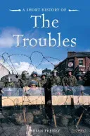A Short History of the Troubles (Feeney Brian)(Paperback)