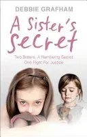 A Sister's Secret: Two Sisters. a Harrowing Secret. One Fight for Justice. (Grafham Debbie)(Paperback)