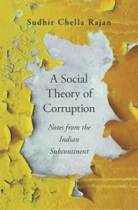 A Social Theory of Corruption: Notes from the Indian Subcontinent (Rajan Sudhir Chella)(Pevná vazba)