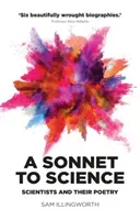 A Sonnet to Science: Scientists and Their Poetry (Illingworth Sam)(Pevná vazba)