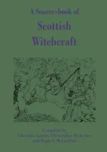 A Source-Book of Scottish Witchcraft (Larner Christina)(Paperback)