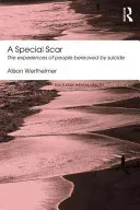 A Special Scar: The experiences of people bereaved by suicide (Wertheimer Alison)(Paperback)