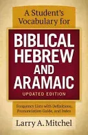 A Student's Vocabulary for Biblical Hebrew and Aramaic, Updated Edition: Frequency Lists with Definitions, Pronunciation Guide, and Index (Mitchel Larry A.)(Paperback)