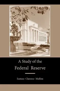 A Study of the Federal Reserve (Mullins Eustace Clarence)(Paperback)