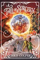 A Tale of Magic: A Tale of Sorcery (Colfer Chris)(Pevná vazba)