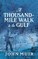 A Thousand-Mile Walk to the Gulf (Muir John)(Paperback)