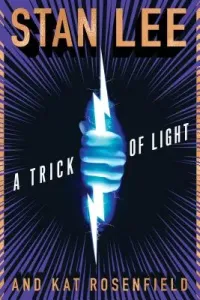 A Trick of Light: Stan Lee's Alliances (Lee Stan)(Pevná vazba)