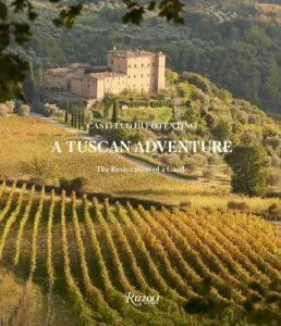 A Tuscan Adventure: Castello Di Potentino: The Restoration of a Castle (Horton Charlotte)(Pevná vazba)