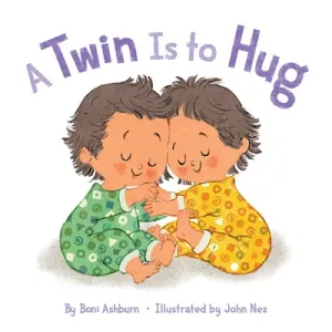 A Twin Is to Hug (Ashburn Boni)(Board Books)