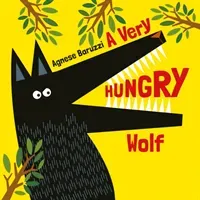 A Very Hungry Wolf (Baruzzi Agnese)(Board Books)