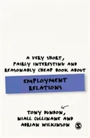 A Very Short, Fairly Interesting and Reasonably Cheap Book about Employment Relations (Dundon Tony)(Paperback)