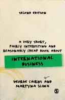 A Very Short, Fairly Interesting and Reasonably Cheap Book about International Business (Cairns George)(Paperback)