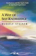 A Way of Self-Knowledge: And the Threshold of the Spiritual World (Cw 16-17) (Steiner Rudolf)(Paperback)