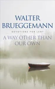 A Way other than Our Own (Brueggemann Walter)(Paperback)