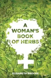 A Woman's Book of Herbs (Brooke Elisabeth)(Paperback)