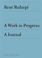 A Work in Progress: A Journal (Redzepi Ren)(Pevná vazba)