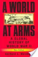 A World at Arms: A Global History of World War II (Weinberg Gerhard L.)(Paperback)
