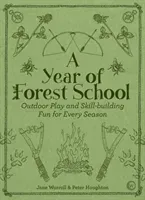 A Year of Forest School: Outdoor Play and Skill-Building Fun for Every Season (Worroll Jane)(Paperback)