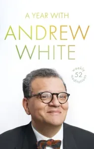 A Year with Andrew White: 52 Weekly Meditations (White Andrew)(Pevná vazba)