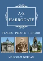 A-Z of Harrogate - Places-People-History (Neesam Malcolm)(Paperback / softback)
