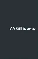 AA Gill is Away (Gill Adrian)(Paperback / softback)