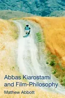 Abbas Kiarostami and Film-Philosophy (Abbott Mathew)(Paperback)