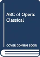 ABC of Opera: Classical (Llewelyn Evans Mark)(Paperback / softback)