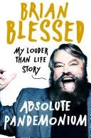 Absolute Pandemonium - My Louder Than Life Story (Blessed Brian)(Paperback / softback)