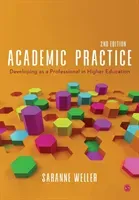 Academic Practice: Developing as a Professional in Higher Education (Weller Saranne)(Paperback)
