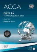 ACCA F6 Taxation FA2013 - Study Text (BPP Learning Media)(Paperback)