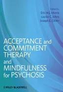 Acceptance and Commitment Therapy and Mindfulness for Psychosis (Morris Eric M. J.)(Paperback)