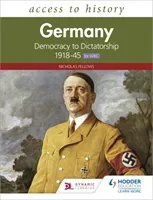 Access to History: Germany: Democracy to Dictatorship c.1918-1945 for WJEC (Fellows Nicholas)(Paperback / softback)