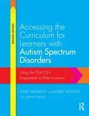 Accessing the Curriculum for Learners with Autism Spectrum Disorders: Using the Teacch Programme to Help Inclusion (Mesibov Gary)(Paperback)