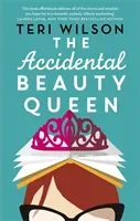Accidental Beauty Queen - the perfect summer romcom (Wilson Teri)(Paperback / softback)