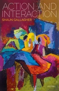 Action and Interaction (Gallagher Shaun)(Pevná vazba)