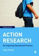 Action Research for Improving Educational Practice: A Step-By-Step Guide (Koshy Valsa)(Paperback)