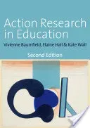 Action Research in Education: Learning Through Practitioner Enquiry (Baumfield Vivienne Marie)(Paperback)