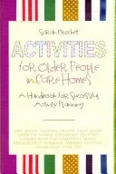 Activities for Older People in Care Homes: A Handbook for Successful Activity Planning (Crockett Sarah)(Paperback)