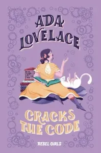 Ada Lovelace Cracks the Code (Rebel Girls)(Pevná vazba)
