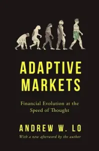Adaptive Markets: Financial Evolution at the Speed of Thought (Lo Andrew W.)(Paperback)