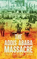 Addis Ababa Massacre - Italy's National Shame (Campbell Ian)(Paperback / softback)