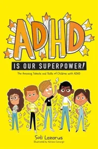 ADHD Is Our Superpower: The Amazing Talents and Skills of Children with ADHD (Camargo Adriana)(Paperback)