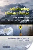 Adjudicating Climate Change: State, National, and International Approaches (Burns William C. G.)(Pevná vazba)