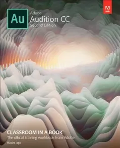 Adobe Audition CC Classroom in a Book (Adobe Creative Team)(Paperback)